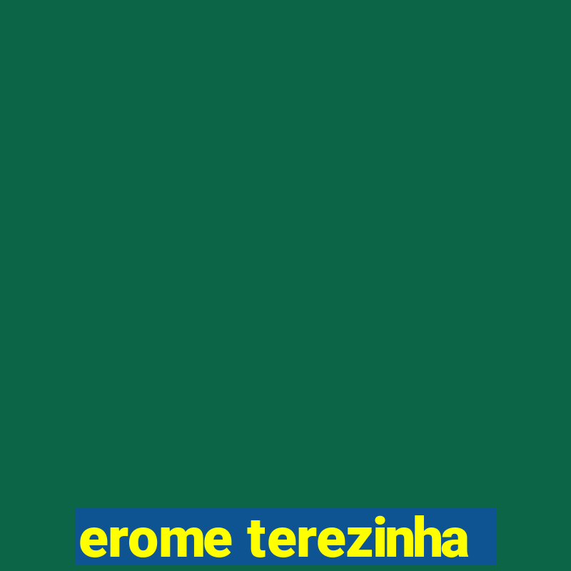 erome terezinha